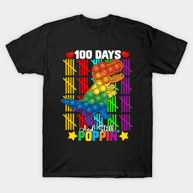 Dabbing dinosaur T-rex Fidget Toy 100 Days Of School Still Poppin Pop it T-Shirt by BeHappy12